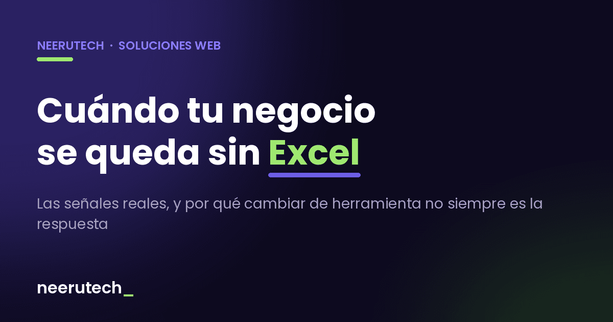 Cuándo dejar Excel: las señales de que tu negocio necesita otra cosa