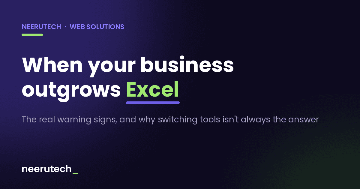 When to Leave Excel Behind: Signs Your Business Needs Something Else